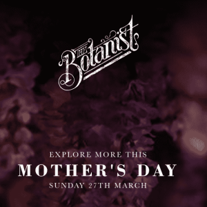 the botanist mothers day 